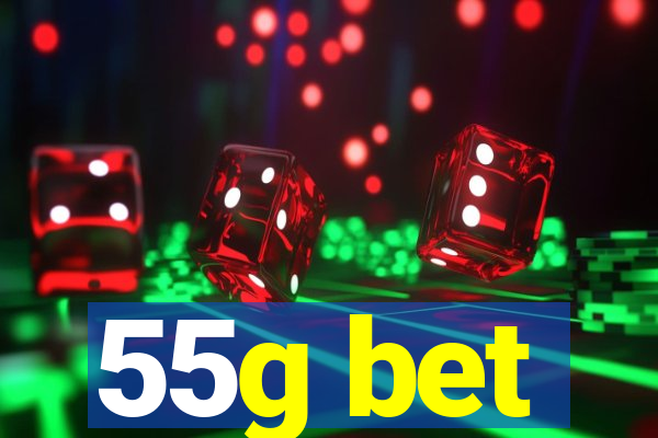 55g bet